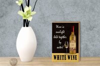 Holzschild Spruch 12x18cm White Wine is sunlight held