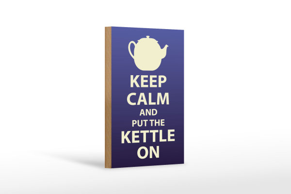 Holzschild Spruch 12x18cm Keep Calm and put the kettle on