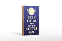 Holzschild Spruch 12x18cm Keep Calm and put the kettle on