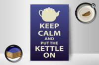 Holzschild Spruch 12x18cm Keep Calm and put the kettle on