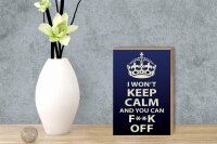 Holzschild Spruch 12x18cm i won`t Keep Calm and you F**K