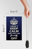 Holzschild Spruch 12x18cm i won`t Keep Calm and you F**K