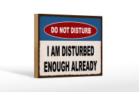 Holzschild Spruch 18x12cm do not disturb I am disturbed