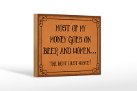 Holzschild Spruch 18x12cm most of my money Beer and women