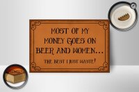 Holzschild Spruch 18x12cm most of my money Beer and women