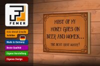 Holzschild Spruch 18x12cm most of my money Beer and women
