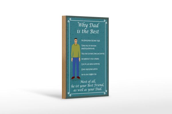 Holzschild Spruch 12x18cm why Dad is the best Papa bester