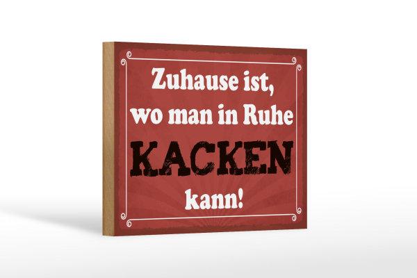 Holzschild Spruch 18x12cm Zuhause wo in Ruhe kacken kann