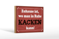 Holzschild Spruch 18x12cm Zuhause wo in Ruhe kacken kann