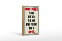 Holzschild Spruch 12x18cm Discipline is doing what needs