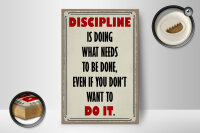 Holzschild Spruch 12x18cm Discipline is doing what needs