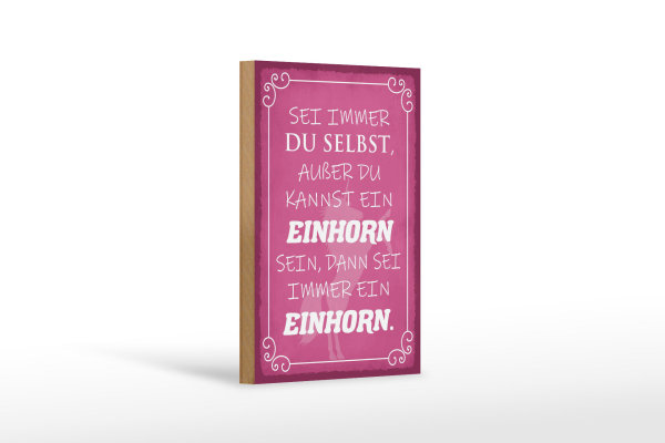 Holzschild Spruch 12x18cm Einhorn sei immer du selbst