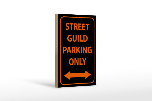 Holzschild Hinweis 12x18cm street guild parking only