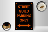 Holzschild Hinweis 12x18cm street guild parking only