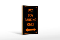 Holzschild Hinweis 12x18cm fat boy parking only