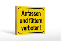 Holzschild Hinweis 18x12cm Anfassen und füttern...
