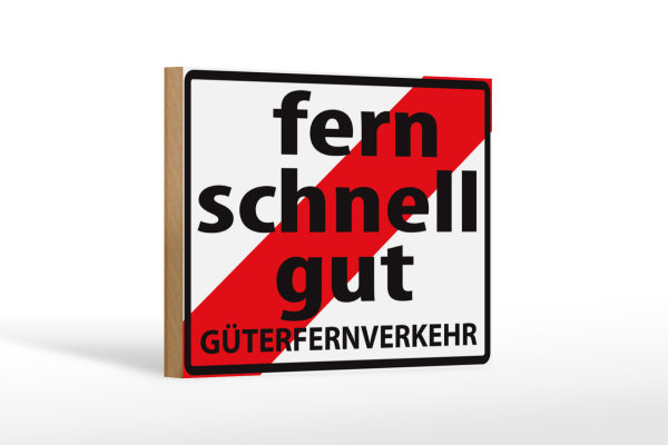 Holzschild Hinweis 18x12cm Fern Schnell Gut Güterfernverkehr