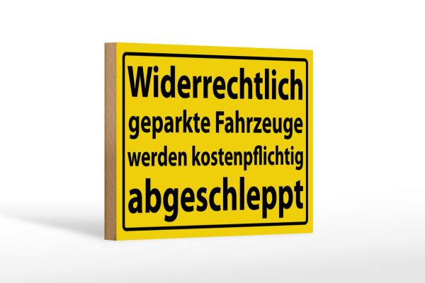 Holzschild Hinweis 18x12cm Widerrechtlich geparkte Fahrzeuge