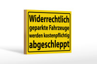 Holzschild Hinweis 18x12cm Widerrechtlich geparkte Fahrzeuge