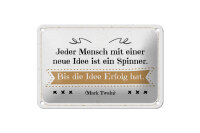 Blechschild Zitat 12x18 cm Jeder Mensch mit neuen Idee...