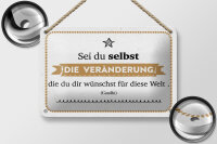 Blechschild Zitat 12x18 cm Sei du selbst die...