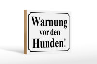 Holzschild Hinweis 18x12cm Warnung vor den Hunden (s/w)