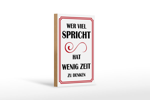 Holzschild Spruch 12x18cm Wer viel spricht hat wenig