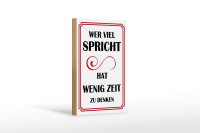 Holzschild Spruch 12x18cm Wer viel spricht hat wenig