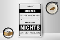 Holzschild Spruch 12x18cm Erwarte nichts von Anderen