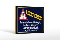 Holzschild Spruch 18x12cm Achtung Rentner
