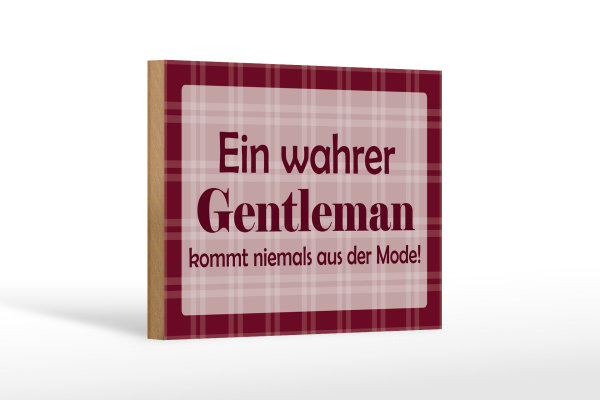 Holzschild Spruch 18x12cm Ein wahrer Gentleman