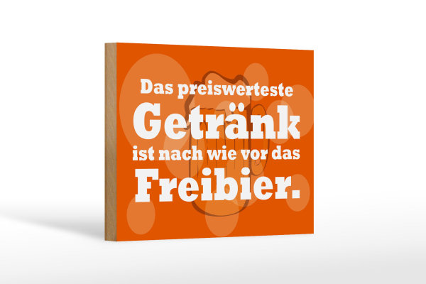 Holzschild Alkohol 18x12cm Das preiswerteste Getränk Freibier