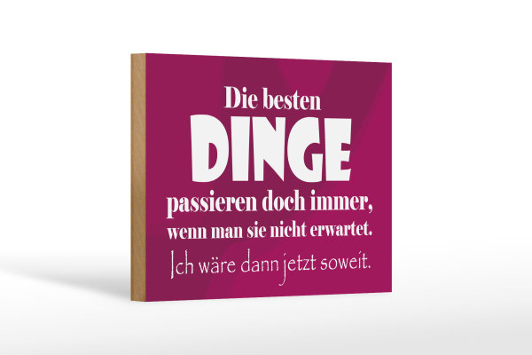Holzschild Spruch 18x12cm Die besten Dinge