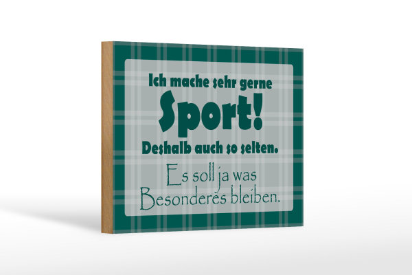 Holzschild Spruch 18x12cm Ich mache gerne Sport