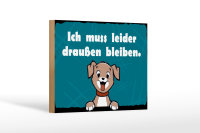 Holzschild Hund 18x12cm Ich muss leider draussen bleiben