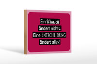 Holzschild Spruch  18x12cm Ein Wunsch ändert nichts