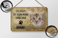 Blechschild Spruch 18x12cm Ocicat Katze ohne kein Heim
