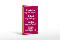 Holzschild Spruch 12x18cm Unmöglich sagt der Verstand