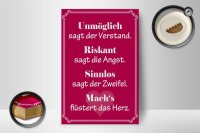 Holzschild Spruch 12x18cm Unmöglich sagt der Verstand