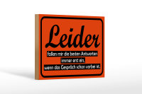 Holzschild Spruch 18x12cm Leider fallen besten Antworten