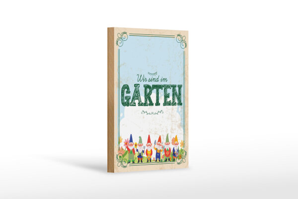 Holzschild Hinweis 12x18 cm Wir sind im Garten Gartenzwerge Deko Schild