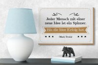 Holzschild Zitat 12x18 cm Jeder Mensch mit neuen Idee ist ein Spinner. Bis