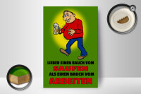 Holzschild Spruch 12x18cm Lieber Bauch vom Saufen als