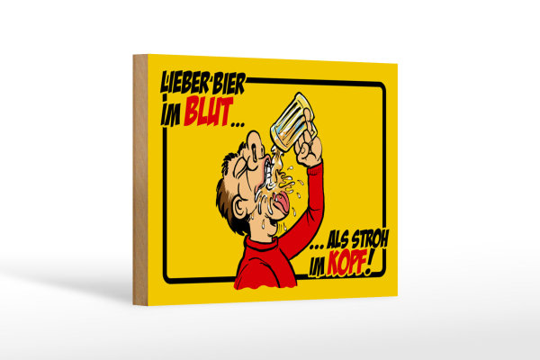 Holzschild Alkohol 18x12cm Bier im Blut, als Stroh im Kopf