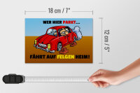 Holzschild Spruch18x12cm Wer hier parkt fährt auf Felgen Heim