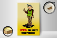 Holzschild Spruch 12x18cm 139% der Leute übertreiben