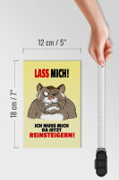 Holzschild Spruch 12x18cm Lass mich Muss mich da reinsteigern