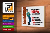 Holzschild Spruch 12x18cm Gebe immer 100% bei der Arbeit