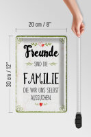 Blechschild Spruch 20x30 cm Freunde sind Familie die wir uns aussuchen Schild