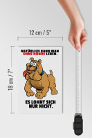 Holzschild Spruch 12x18cm Ohne Hund leben lohnt sich nicht